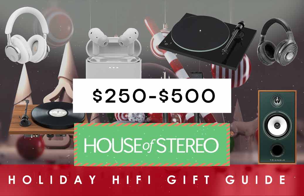 Holiday HiFi Gifts $250-$500